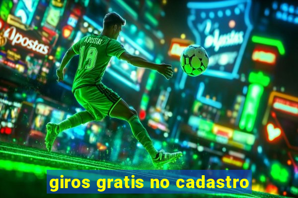 giros gratis no cadastro